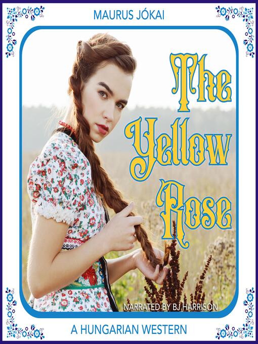 Title details for The Yellow Rose by Maurus Jókai - Available